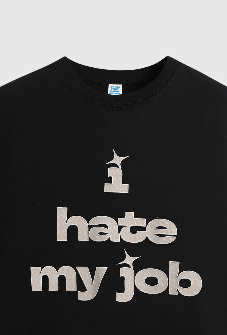 "I hate my job" T-shirt